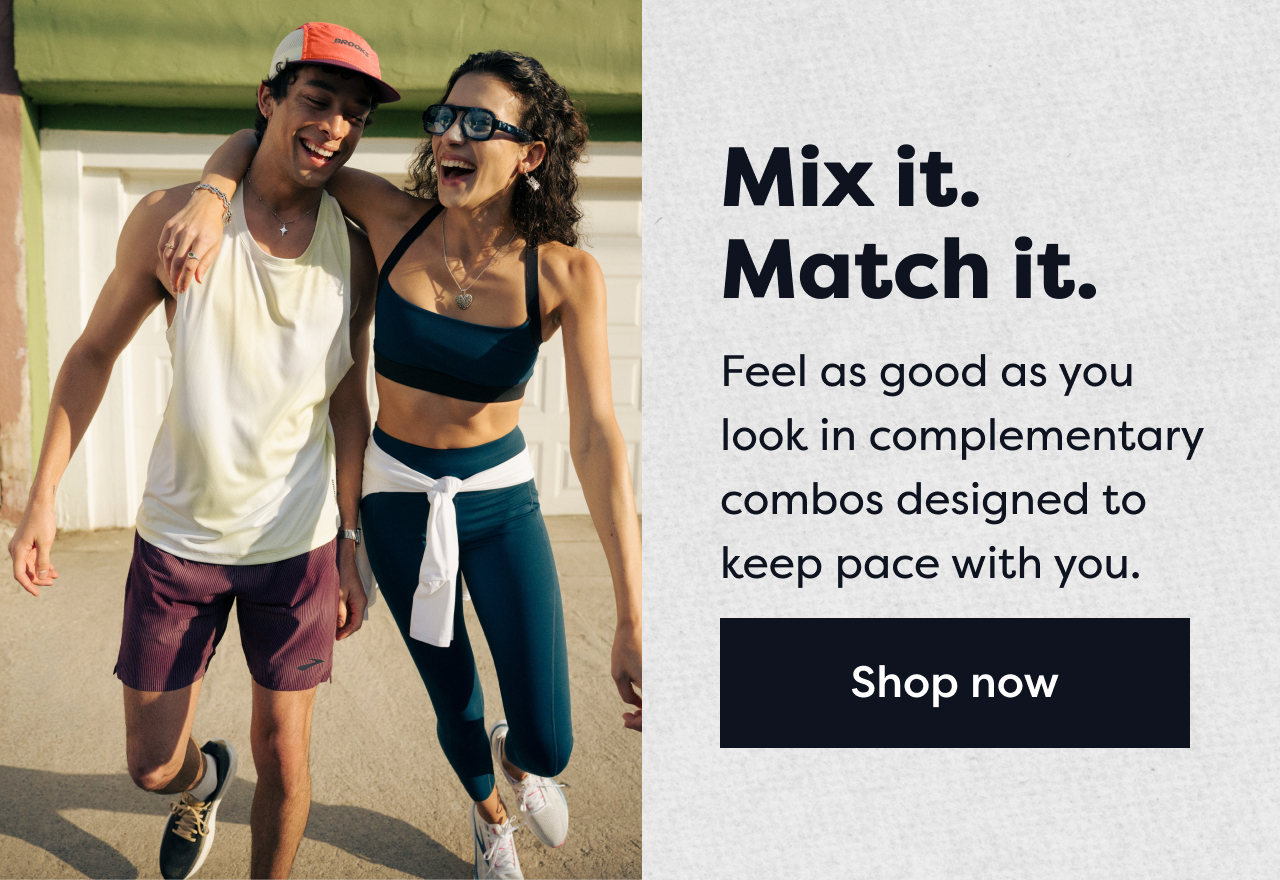 Mix it. Match it. Feel as good as you look in complementary combos designed to keep pace with you. | Shop Now