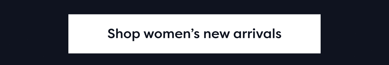 Shop women’s new arrivals