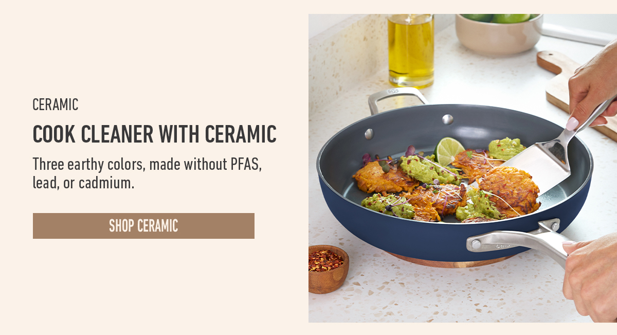 Cook cleaner with ceramic pan Three earthy colors made without PFAS lead or cadmium Shop Ceramic button