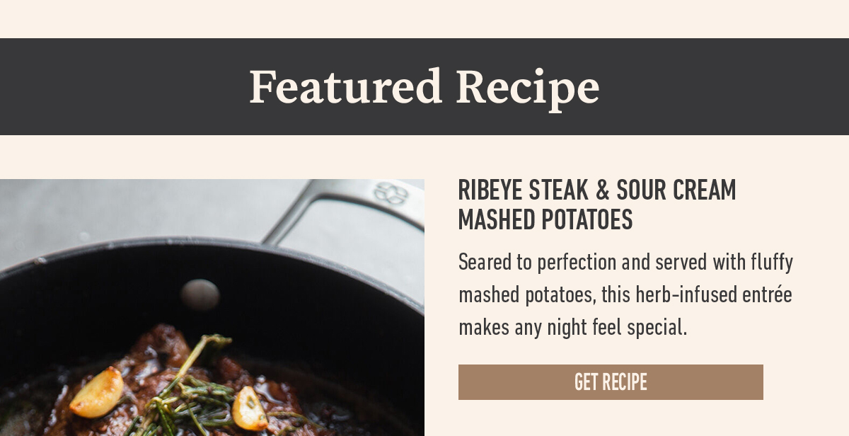 Email section with featured recipe for ribeye steak and sour cream mashed potatoes, includes get recipe button.