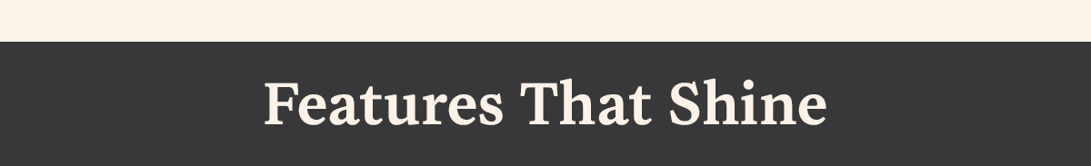 Features That Shine text on a dark background banner