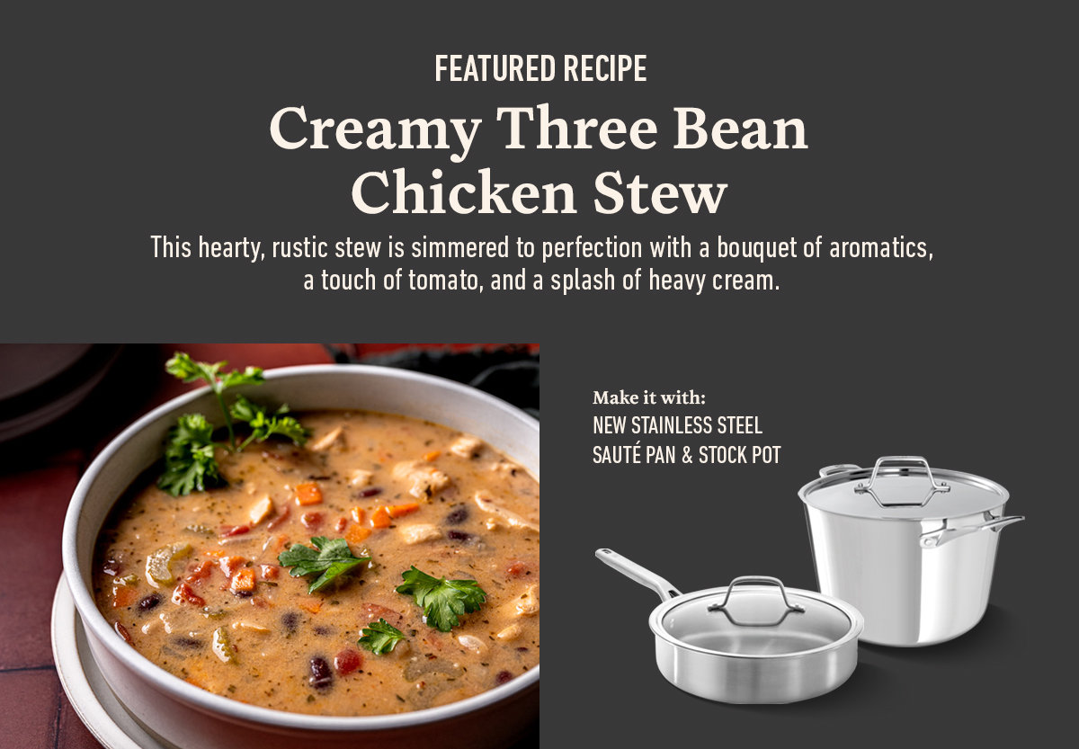 Creamy three bean chicken stew recipe with bowl of stew and text make it with new stainless steel saute pan and stock pot