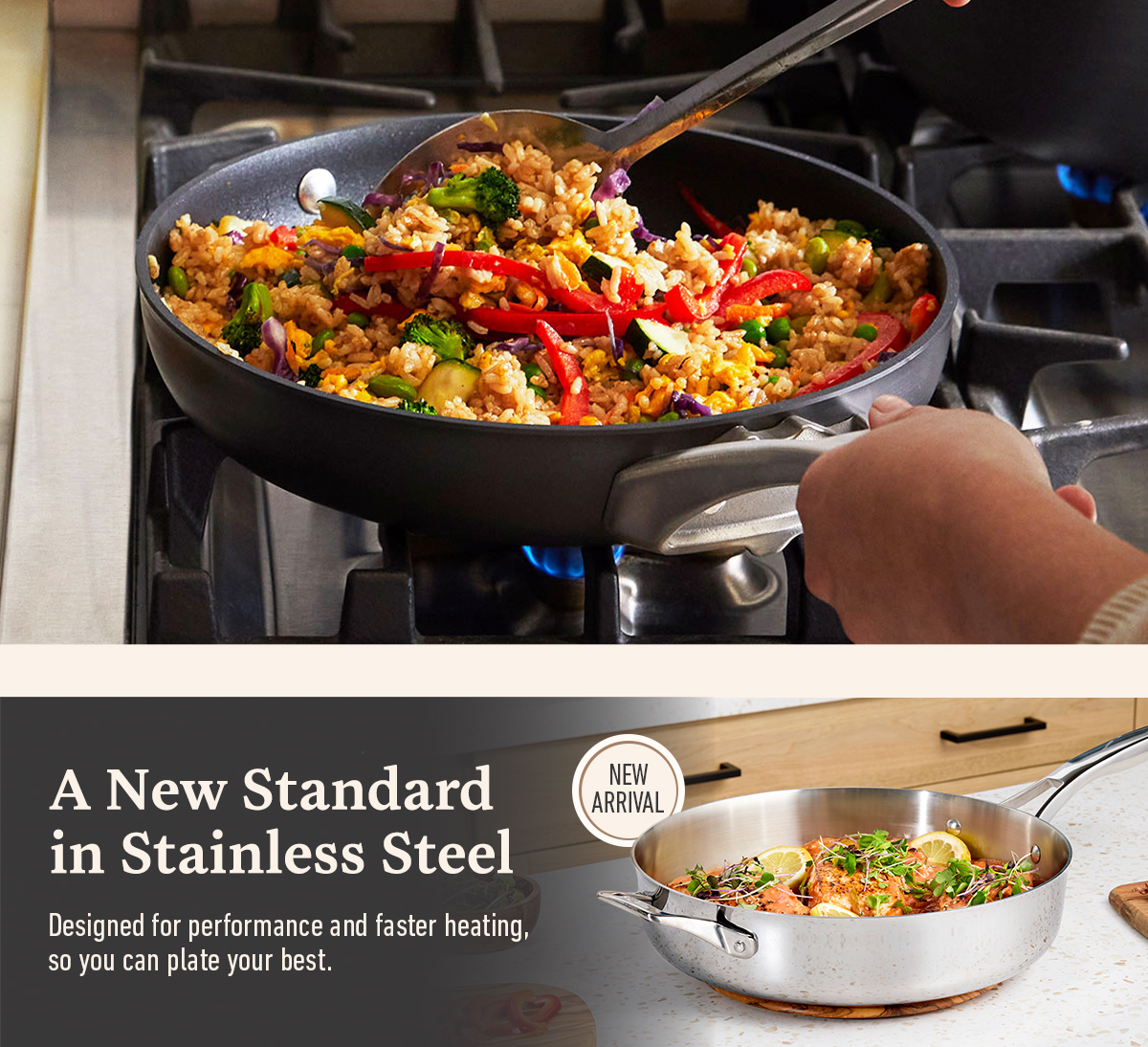Person cooking stir fry in a black stainless steel pan on a gas stove top. Below, a stainless steel pan with food and the text A New Standard in Stainless Steel, new arrival, designed for performance and faster heating, so you can plate your best.