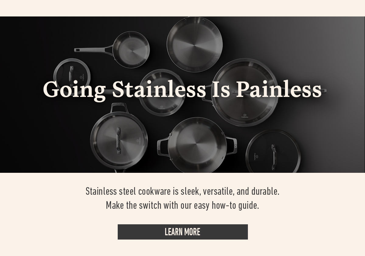 Text reads going stainless is painless. Stainless steel cookware is displayed with a learn more button below.