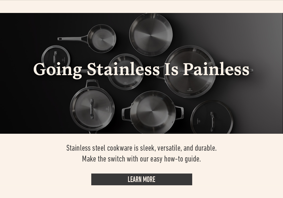 Text says going stainless is painless overlaid on stainless steel cookware. Button text says learn more.