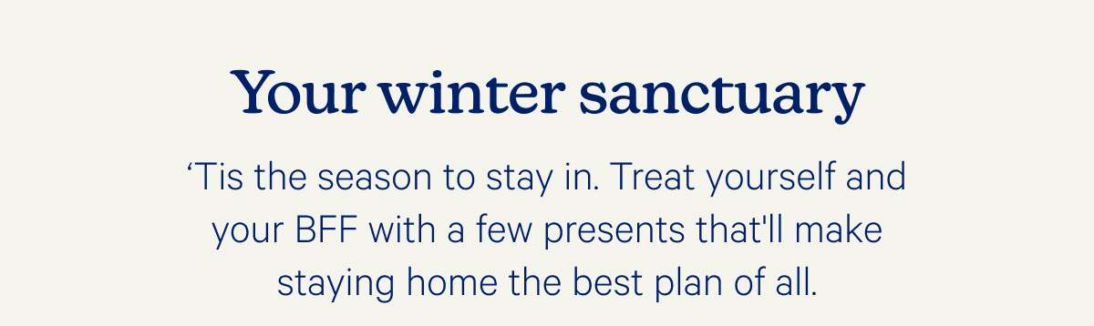 Your Winter Sanctuary