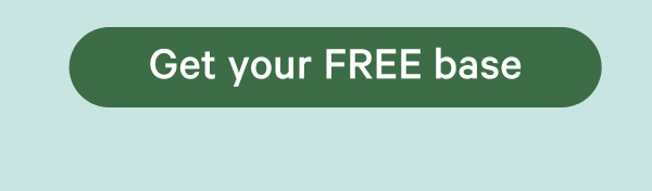 get your FREE Base