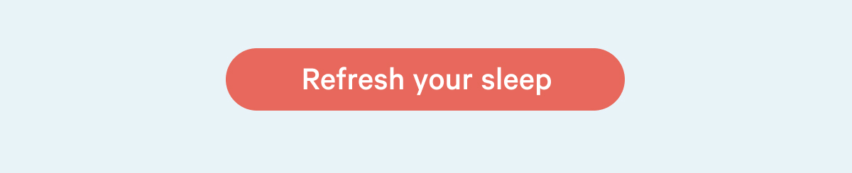 Refresh your sleep