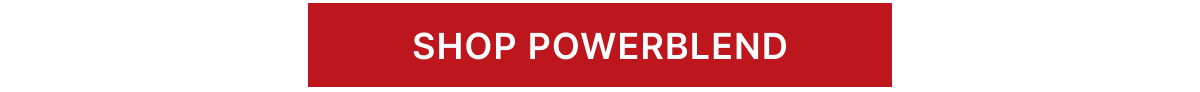 [Shop Powerblend]
