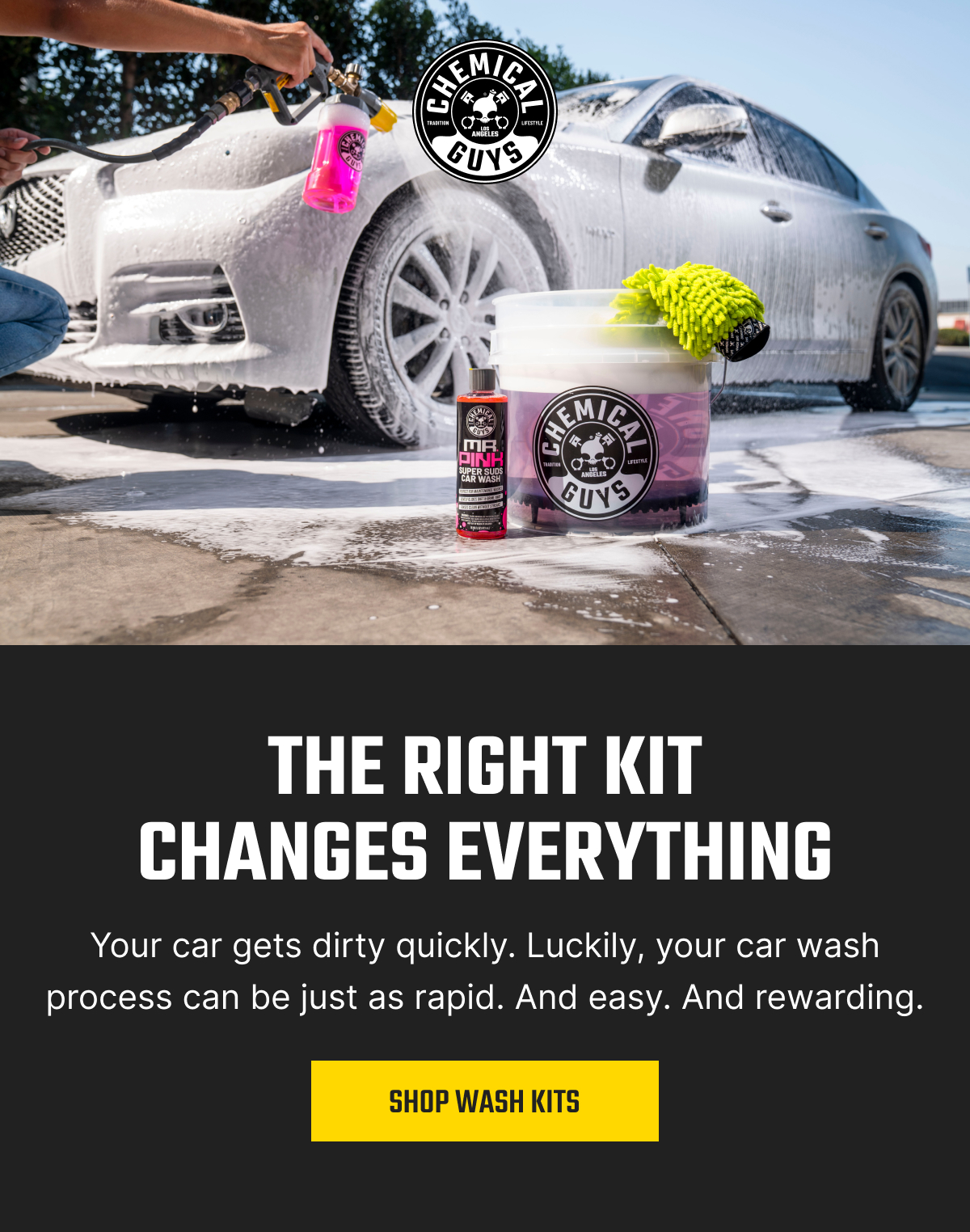 The right kit changes everything. Shop wash kits