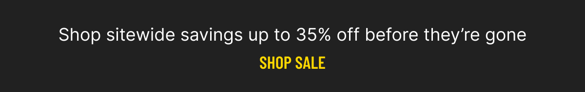 Shop sitewide saving up to 35% off before they're gone
