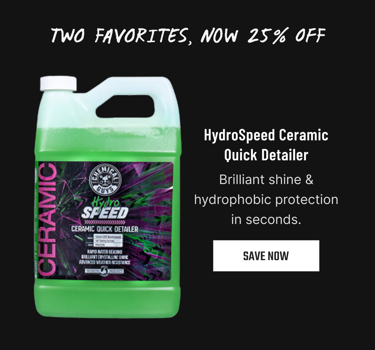 Two Favorites Now 25% Off HydroSpeed Ceramic Quick Detailer