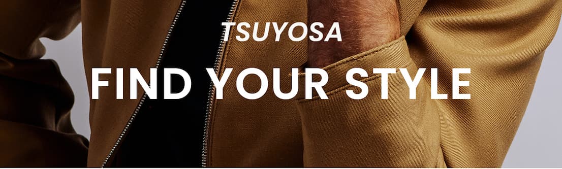 TSUYOSA: Find Your Style