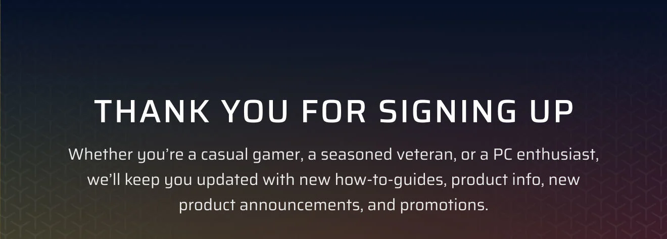 THANK YOU FOR SIGNING UP