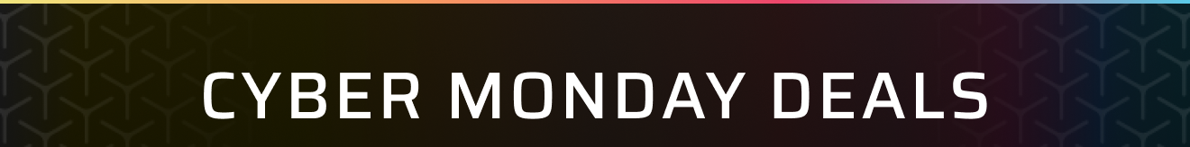 CYBER MONDAY DEALS