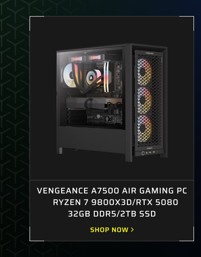 CORSAIR VENGEANCE a7500 AIR Gaming PC (9800X3D/5080/32GB D5/2TB M.2) (NA)