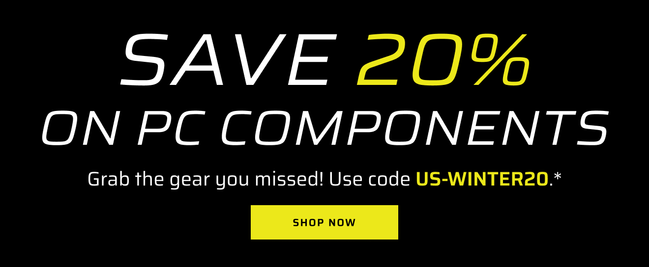 SAVE 20% on PC COMPONENTS
