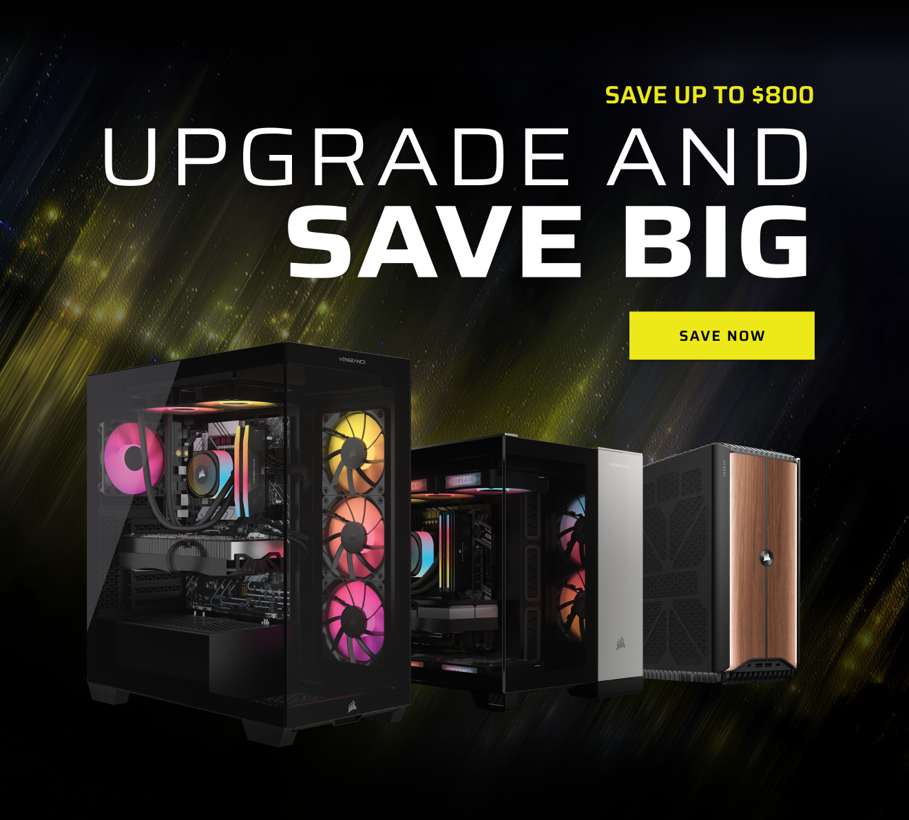 Upgrade & Save Big: Save up to $800