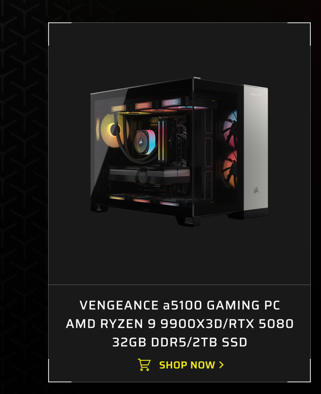 VENGEANCE a5100 GAMING PC AMD RYZEN 9 9900X3D/RTX 5080 32GB DDR5/2TB SSD