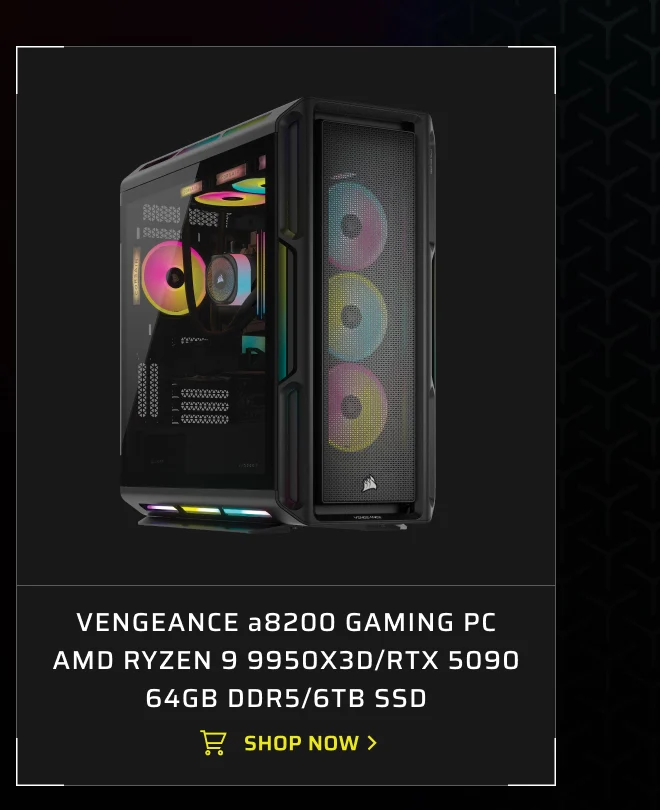 VENGEANCE a8200 GAMING PC AMD RYZEN 9 9950X3D/RTX 5090 64GB DDR5/6TB SSD