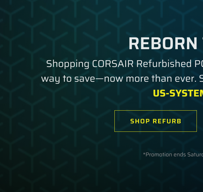 Born to Regame: Shop Refurb Systems & Save an extra $100 with US-SYSTEMSRF100-S