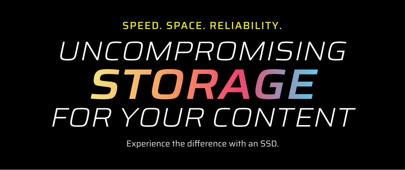 Speed. Space. Reliability. Uncompromising Storage for Your Content