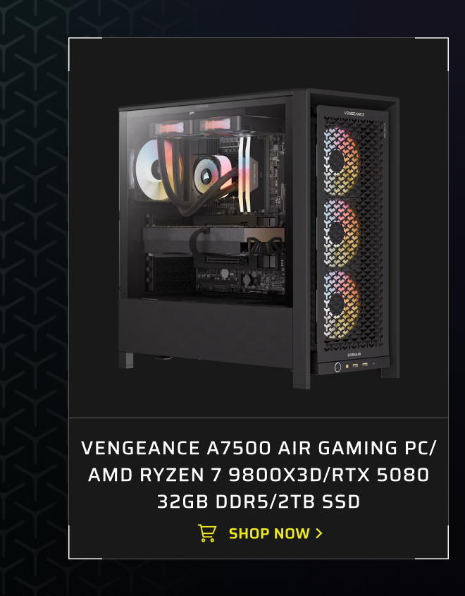 VENGEANCE a7500 AIR Gaming PC/ AMD Ryzen 7 9800X3D/RTX 5080 32GB DDR5/2TB SSD