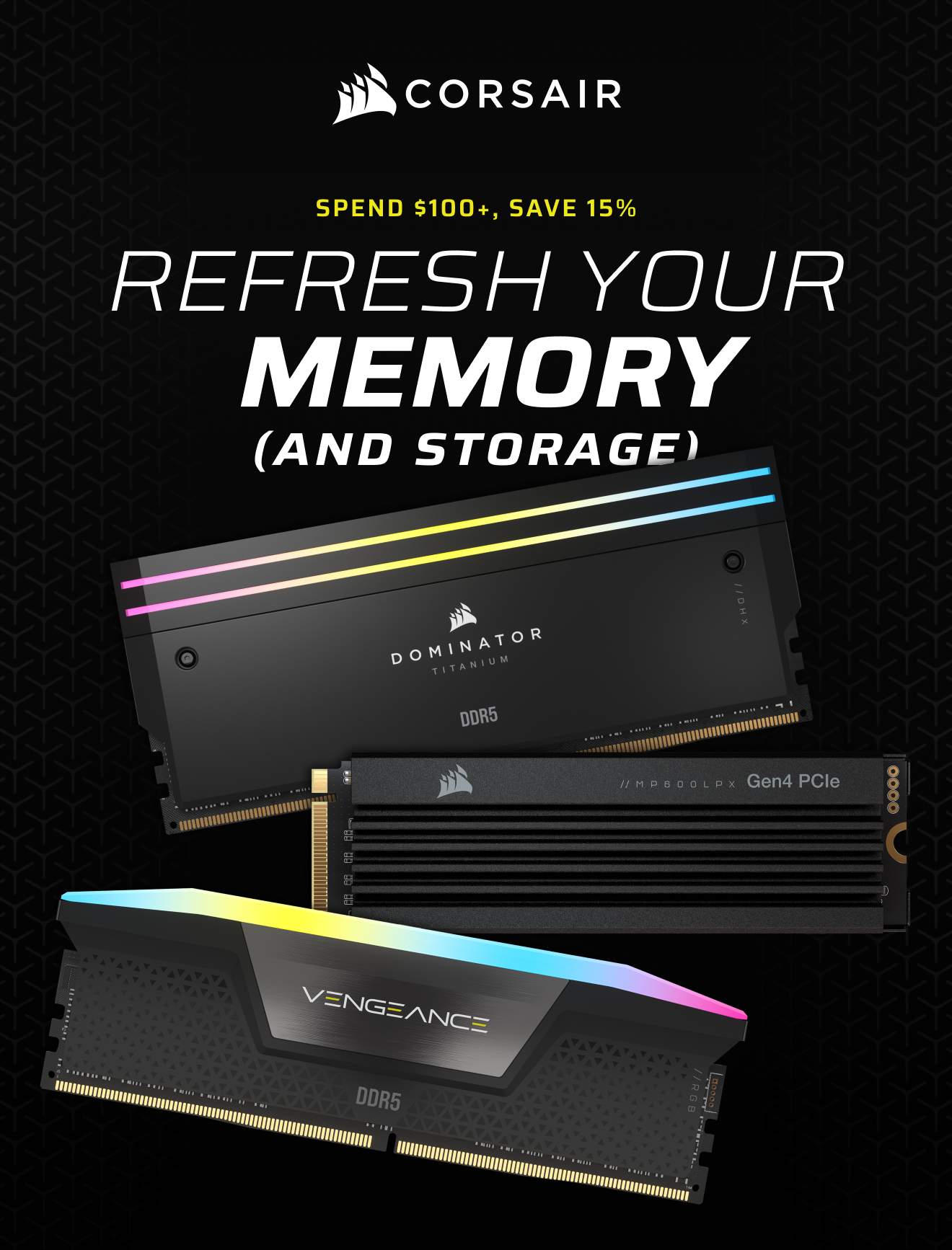 Spend $100+, Save 15% Refresh Your Memory (and Storage)
