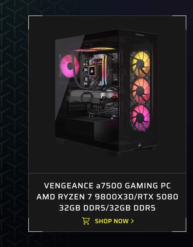 VENGEANCE a7500 Gaming PC AMD Ryzen 7 9800X3D RTX 5080 32GB DDR5 2TB SSD