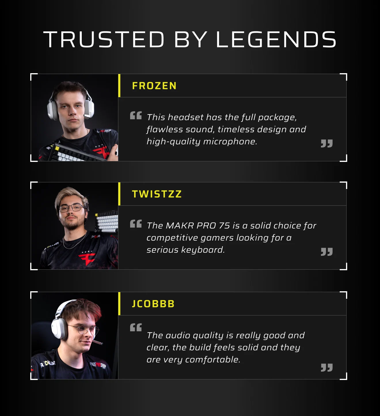 TRUSTED BY LEGENDS