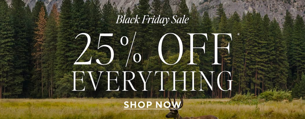 Black Friday Sale 25% Off Everything Shop Now