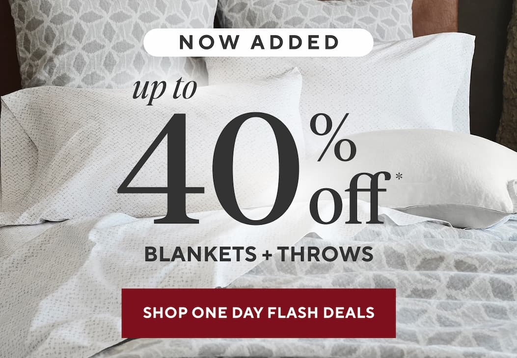 Now Added Up to 40% Off Blankets + Throws Shop One Day Flash Deals