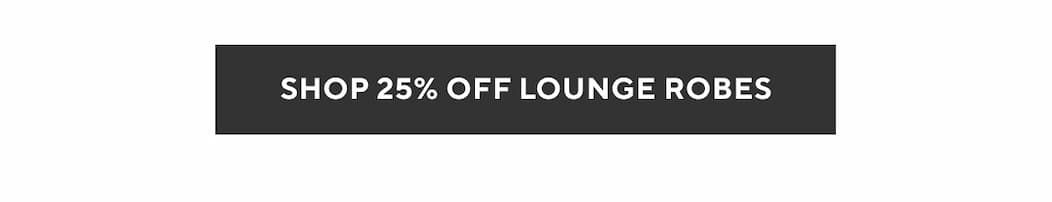 Shop 25% Off Lounge Robes