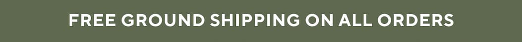 Free Ground Shipping On All Orders