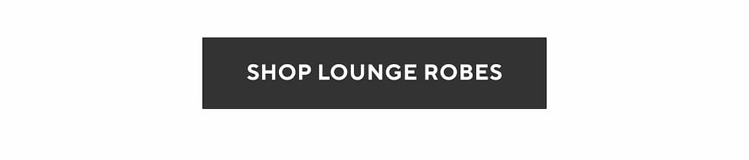 Shop Lounge Robes