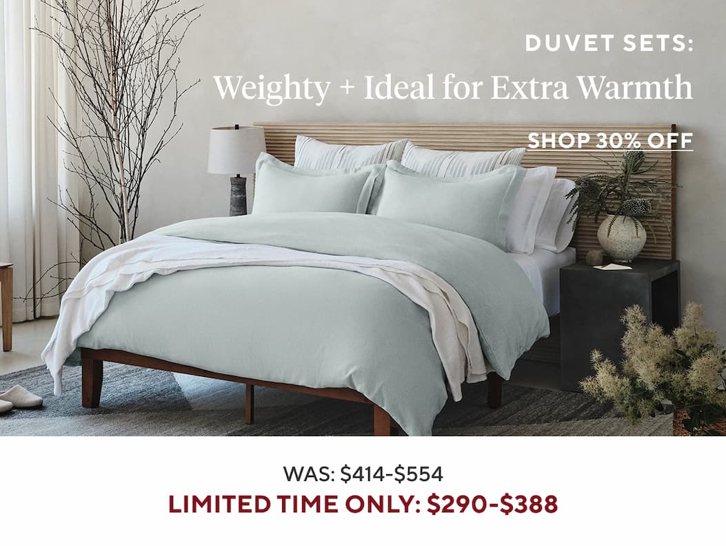 Duvet Sets: Weighty + Ideal for Extra Warmth Shop 30% Off