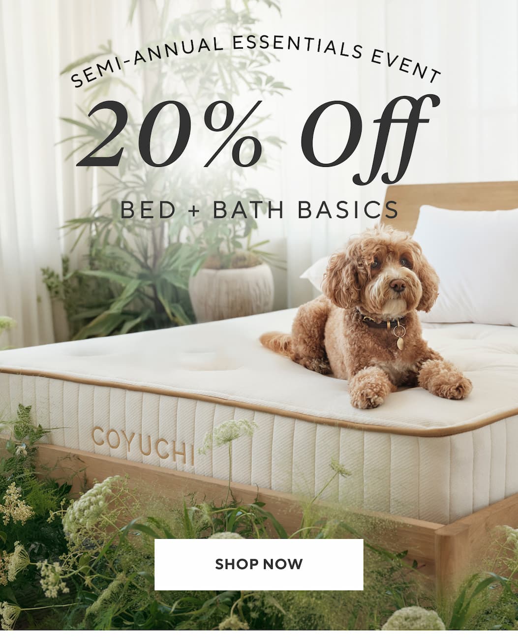 Semi-Annual Essentials Event 20% Off Bed + Bath Basics Shop Now Build Your Dream Organic Bed + Save