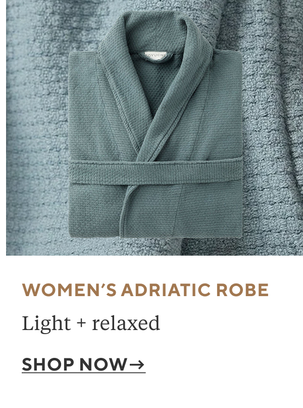 Women's Adriatic Robe Light + relaxed Shop Now