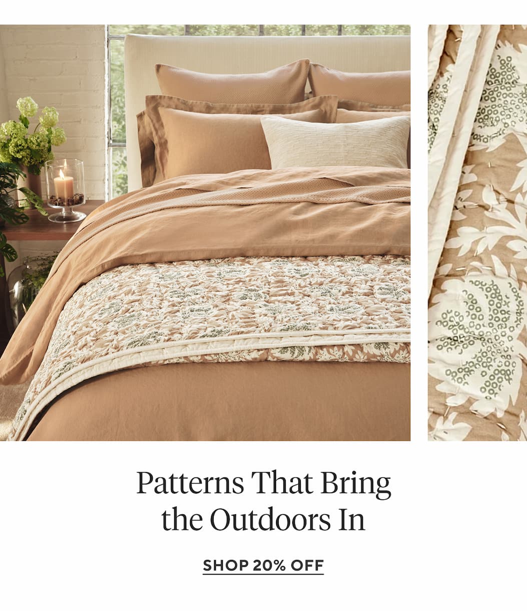 Patterns That Bring the Outdoors In Shop 20% Off