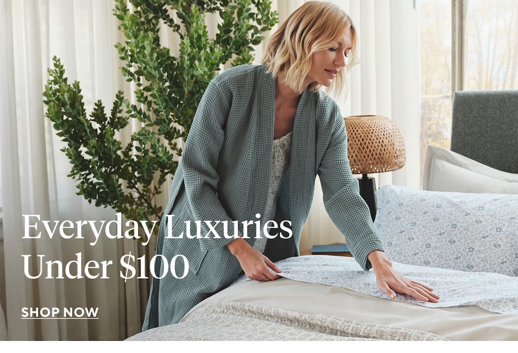 Everyday Luxuries Under $100 Shop Now