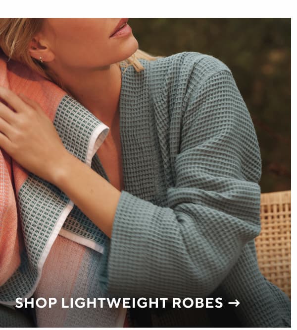 Shop Lightweight Robes