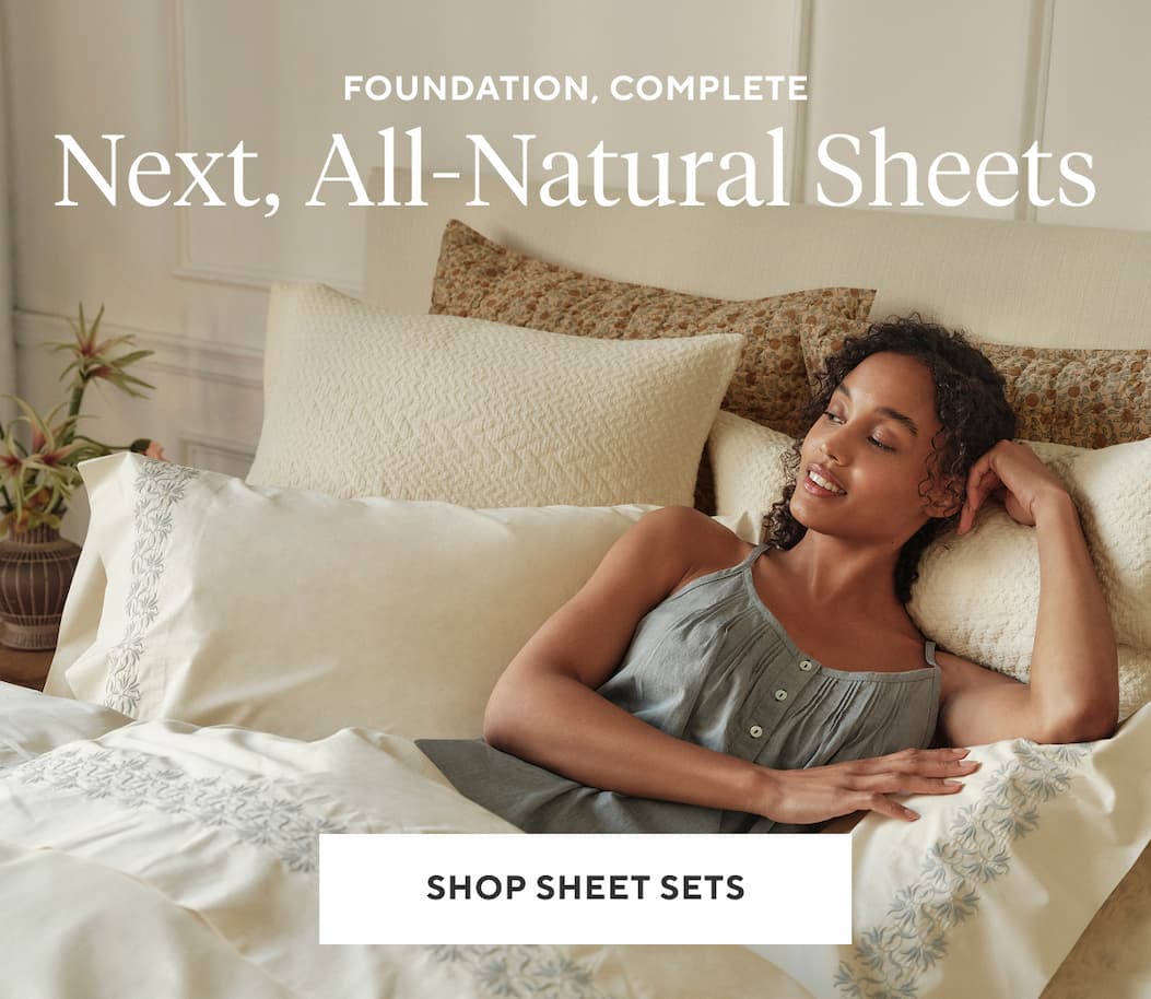 Foundation, Complete Next, All-Natural Sheets Shop Sheet Sets