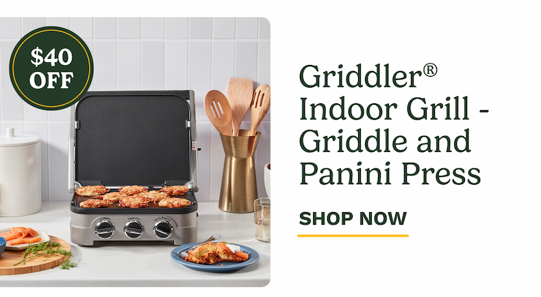 $40 OFF Griddler® Indoor Grill - Griddle and Panini Press SHOP NOW