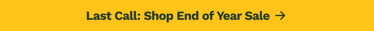 Last Call: Shop End of Year Sale