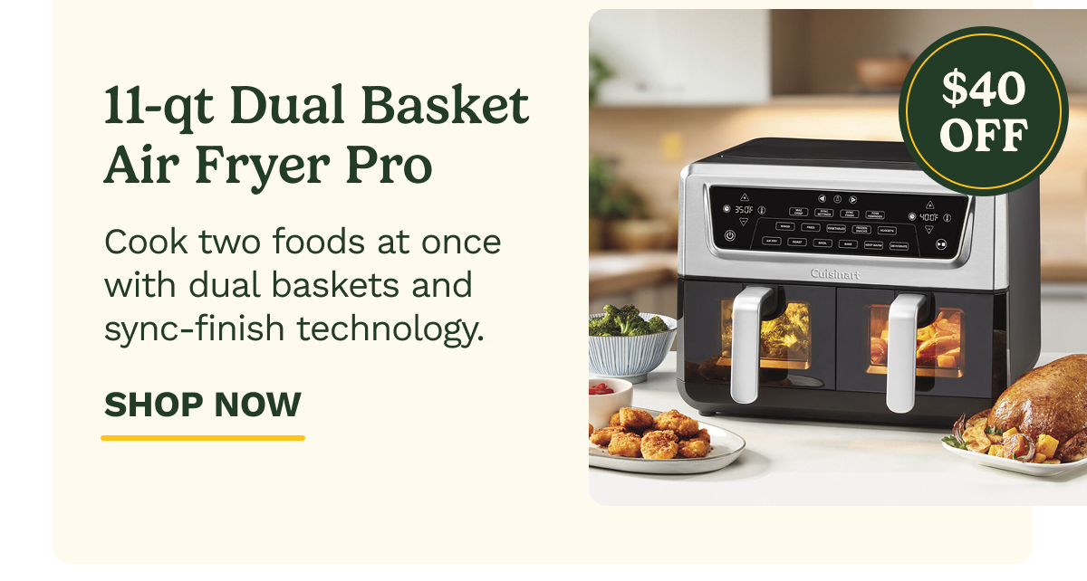 11-qt Dual Basket Air Fryer Pro Cook two foods at once with dual baskets and sync-finish technology. SHOP NOW