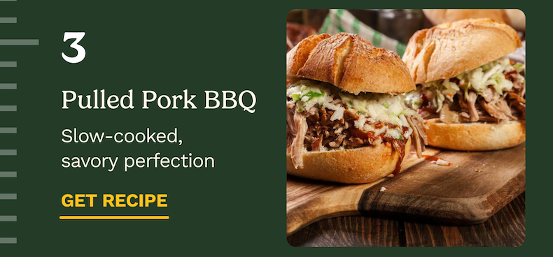 3 Pulled Pork BBQ Slow-cooked, savory perfection GET RECIPE