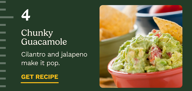 4 Chunky Guacamole Cilantro and jalapeno make it pop. GET RECIPE