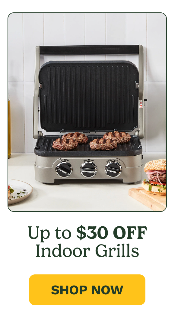 Up to $30 OFF Indoor Grills SHOP NOW