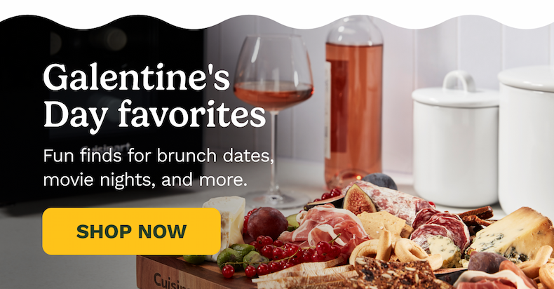Galentine's Day favorites Fun finds for brunch dates, movie nights, and more. SHOP NOW