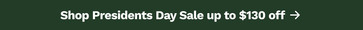 Shop Presidents Day Sale up to $130 off